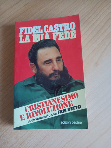 La mia fede. Cristianesimo e rivoluzione | Fidel Castro