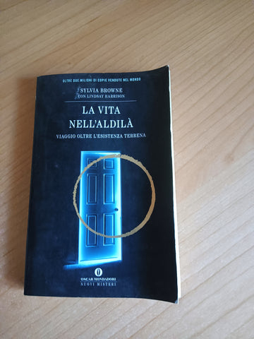 La vita nell’aldilà. Viaggio oltre l’esistenza terrena | Sylvia Browne - Mondadori