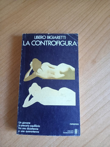 La controfigura | Libero Bigiaretti - Mondadori