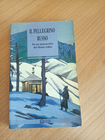 Il pellegrino russo. Da un manoscritto del monte Athos