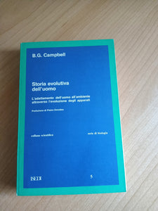 Storia evolutiva dell’uomo. L’adattamento dell’uomo all’ambiente attraverso l’evoluzione degli apparati | B. G. Campbell