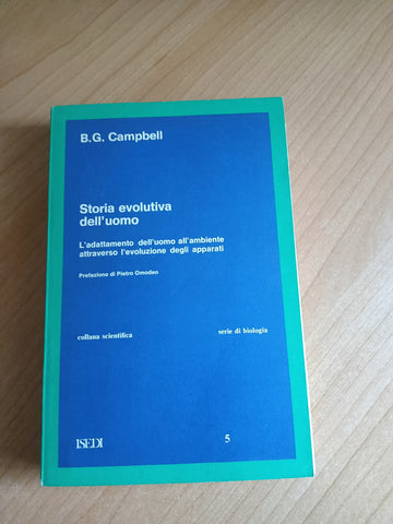 Storia evolutiva dell’uomo. L’adattamento dell’uomo all’ambiente attraverso l’evoluzione degli apparati | B. G. Campbell