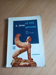 Le età antiche Vol. 1 L’oriente e la grecia | G. Spini