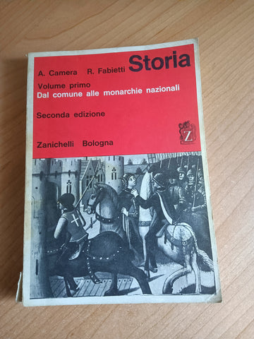 Storia. Vol. I. Dal comune alle monarchie nazionali | A. Camera; R. Fabietti
