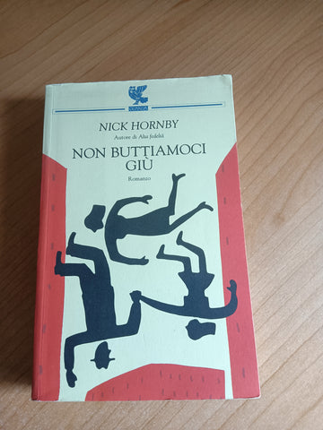 Non buttiamoci giù  | Nick Hornby - Guanda