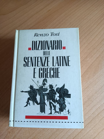 Dizionario delle sentenze latine e greche | Renzo Tosi - Rizzoli