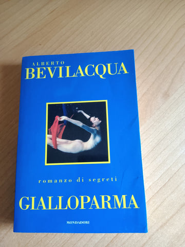 GialloParma | Alberto Bevilacqua - Mondadori