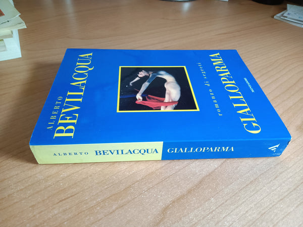 GialloParma | Alberto Bevilacqua - Mondadori