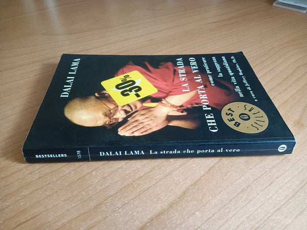 La strada che porta al vero. Come praticare la saggezza nella vita quotidiana | Dalai Lama - Mondadori
