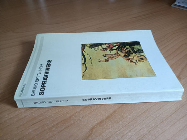 Sopravvivere | Bruno Bettelheim - Feltrinelli