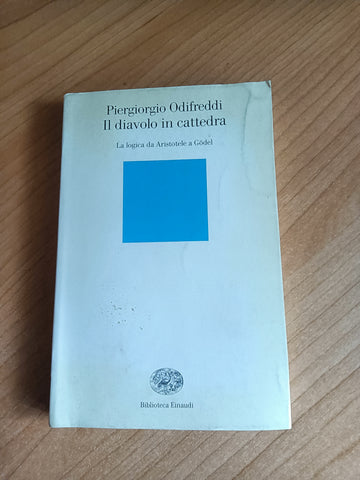 Il diavolo in cattedra. La logica da Aristotele a Godel | Piergiorgio Odifreddi - Einaudi