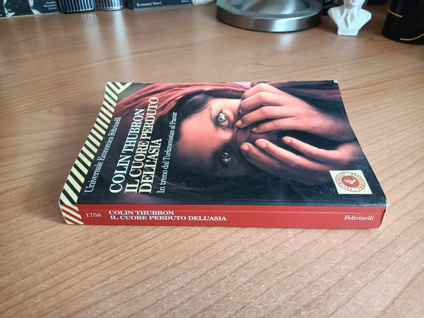 Il cuore perduto dell’Asia | Thubron Colin - Feltrinelli