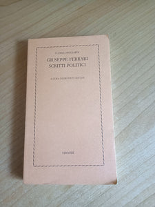 Giuseppe Ferrari. Scritti politici | Giuseppe Ferrari; E. Sestan, a cura di - Einaudi