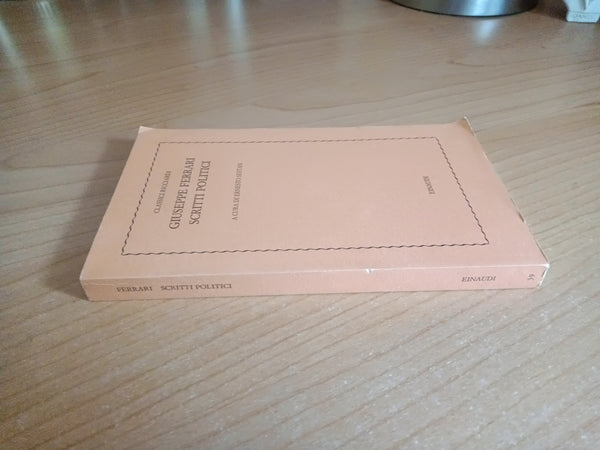 Giuseppe Ferrari. Scritti politici | Giuseppe Ferrari; E. Sestan, a cura di - Einaudi