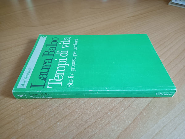 Tempi di vita. Studi e proposte per cambiarli | Laura Balbo - Feltrinelli