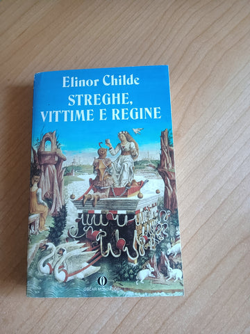 Streghe, vittime e regine | Elinor Childe - Mondadori