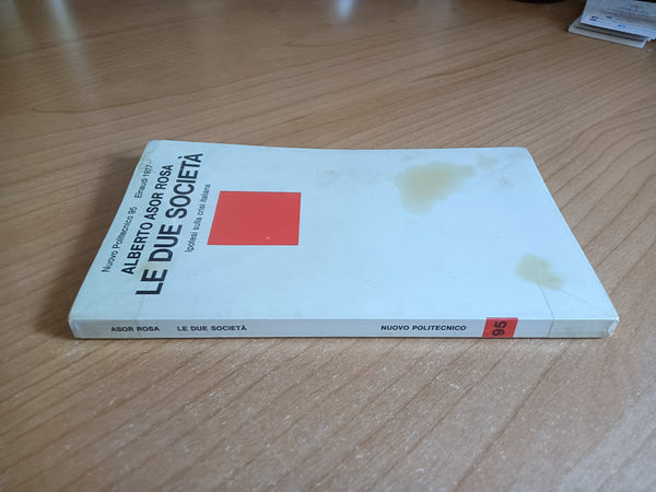 Le due società. Ipotesi sulla crisi italiana | Alberto Asor Rosa - Einaudi