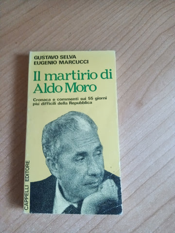 Il martirio di Aldo Moro | G. Selva; E. Marcucci