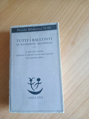 Tutti i racconti Vol. II | Katherine Mansfield - Adelphi