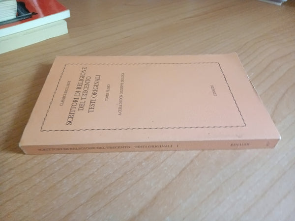 Scrittori di religione del trecento Tomo primo | Don Giuseppe De Luca, a cura di - Einaudi
