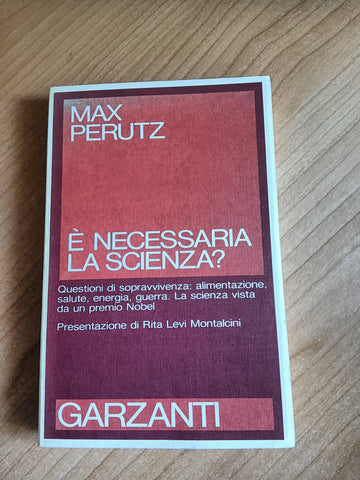E’ necessaria la scienza? | Max Perutz - Garzanti
