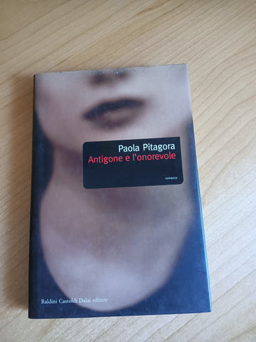 Antigone e l’onorevole | Paola Pitagora