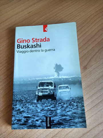 Buskashì. Viaggio dentro la guerra | Gino Strada - Feltrinelli