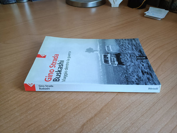 Buskashì. Viaggio dentro la guerra | Gino Strada - Feltrinelli
