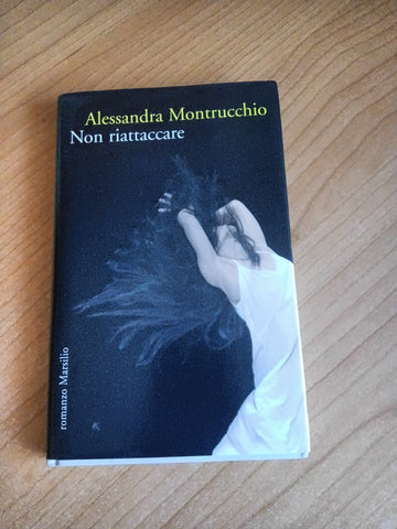 Non riattaccare | Alessandra Montrucchio - Marsilio
