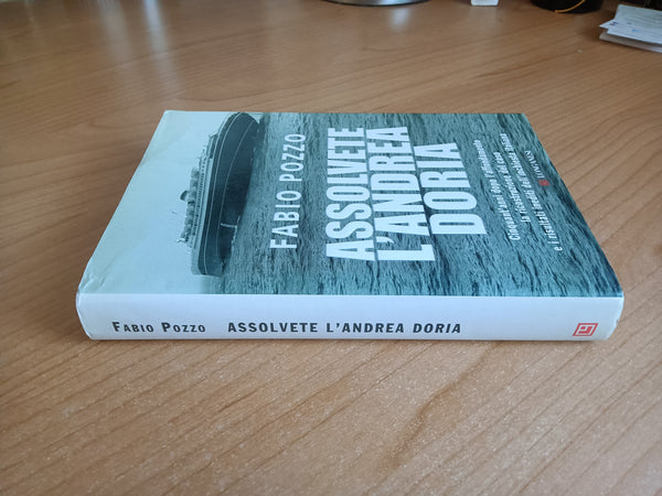 Assolvete l’Andrea Doria. Cinquant’anni dopo l’affondamento la ricostruzione del caso e i risultati inediti dell’inchiesta italiana | F. Pozzo