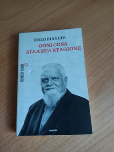 Ogni cosa alla sua stagione | Enzo Bianchi - Einaudi