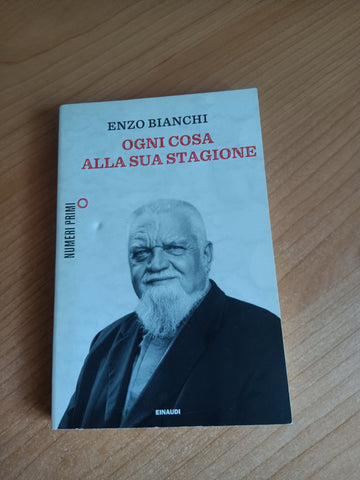 Ogni cosa alla sua stagione | Enzo Bianchi - Einaudi