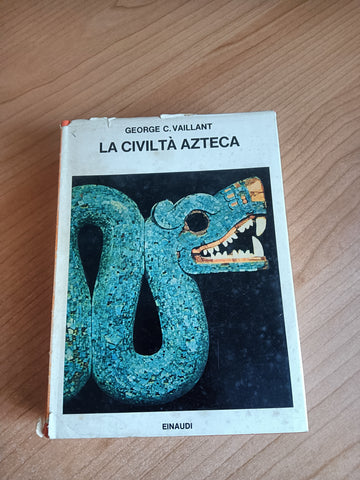 La civiltà azteca | George C. Vaillant - Einaudi