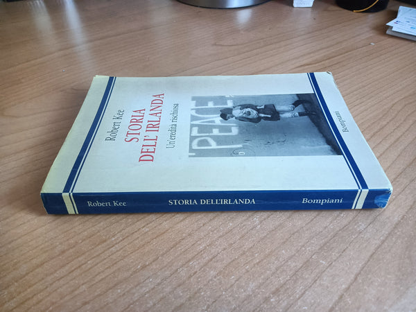 Storia dell’Irlanda. Un’eredità rischiosa | Robert Kee - Bompiani