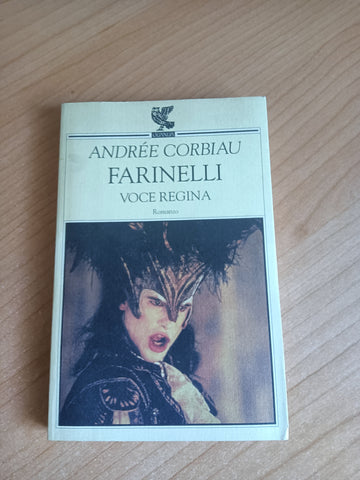 Farinelli voce regina | Andréè Corbiau - Guanda