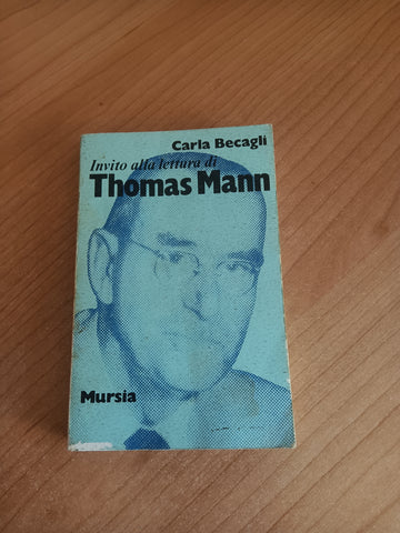 Invito alla lettura di Thomas Mann | Carla Becagli