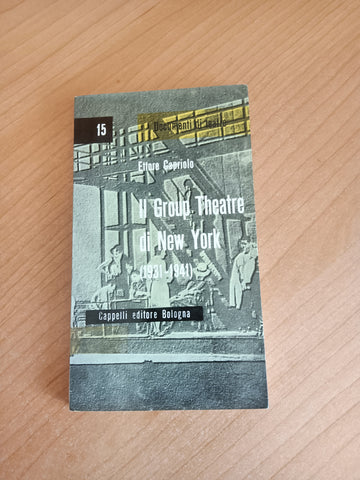 Il group theatre di new york 1931 - 1941 | Ettore Capriolo
