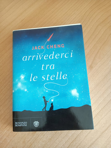 Arrivederci tra le stelle | Jack Cheng - Bompiani