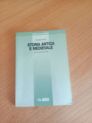 Storia antica e medievale. Dal III secolo al 1350 | Osvaldo Aime