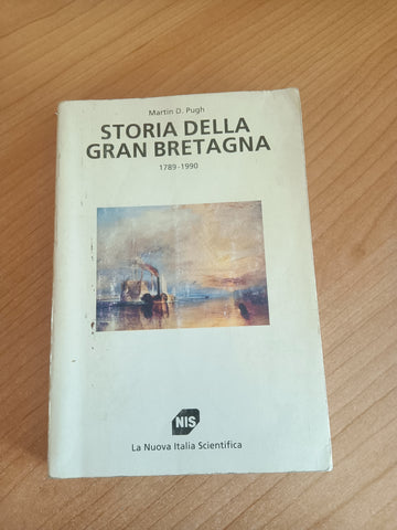 Storia della Gran Bretagna 1789 - 1990 | Martin D. Pugh