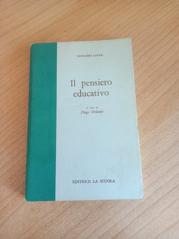 Il pensiero educativo. Antologia sistematica | G. Locke, D. Orlando