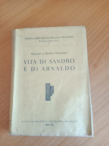 Vita di Sandro e di Arnaldo | Arnaldo e Benito Mussolini