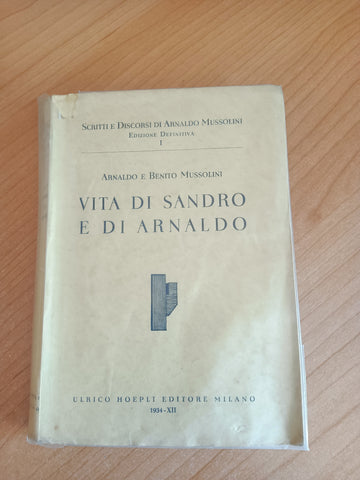Vita di Sandro e di Arnaldo | Arnaldo e Benito Mussolini