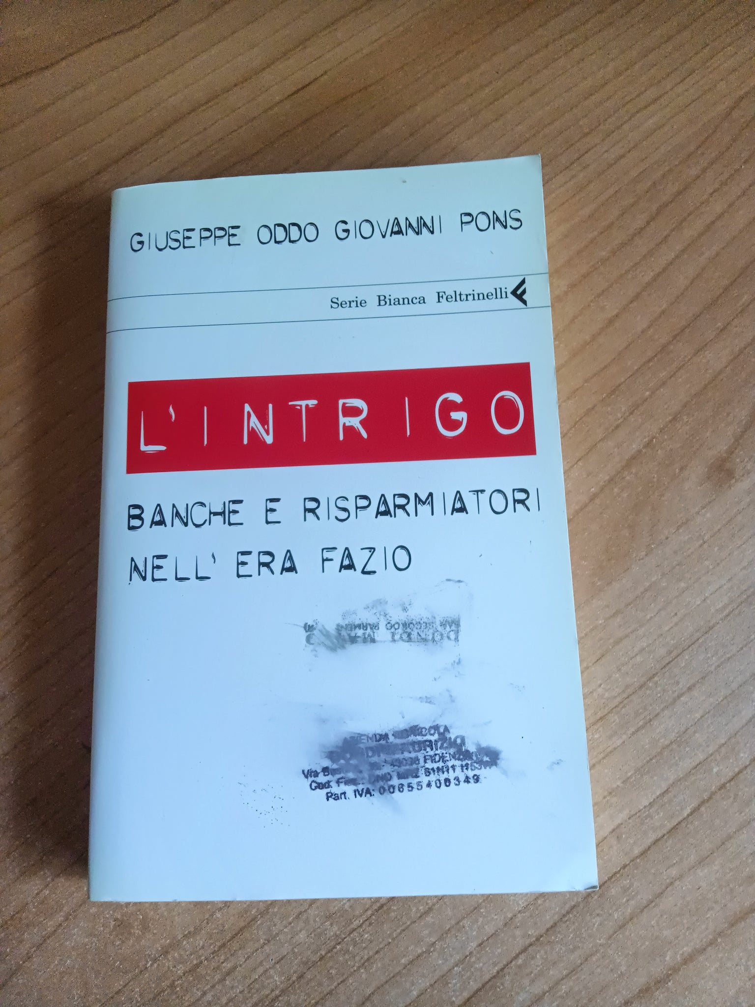 L’intrigo. Banche e risparmiatori nell’era fazio | Giuseppe Oddo; Giovanni Pons - Feltrinelli