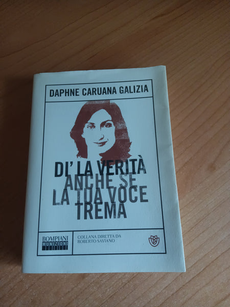 Dì la verità anche se la tua voce trema | Daphne Caruana Galizia - Bompiani