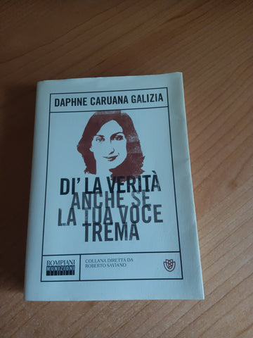 Dì la verità anche se la tua voce trema | Daphne Caruana Galizia - Bompiani