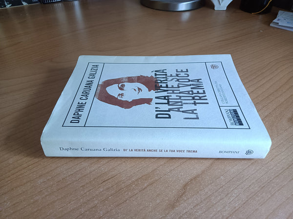 Dì la verità anche se la tua voce trema | Daphne Caruana Galizia - Bompiani