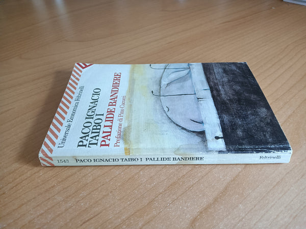 Pallide bandiere | Paco Ignacio Taibo I - Feltrinelli