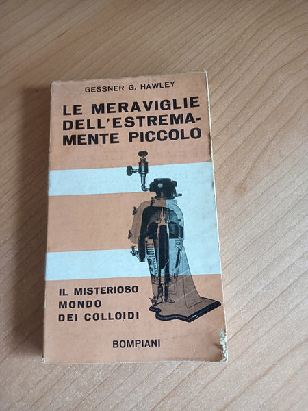 Le meraviglie dell’estremamente piccolo | Gessner Hawley - Bompiani