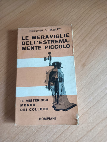 Le meraviglie dell’estremamente piccolo | Gessner Hawley - Bompiani